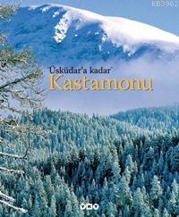Üsküdar'a Kadar Kastamonu - Kitapiks.com
