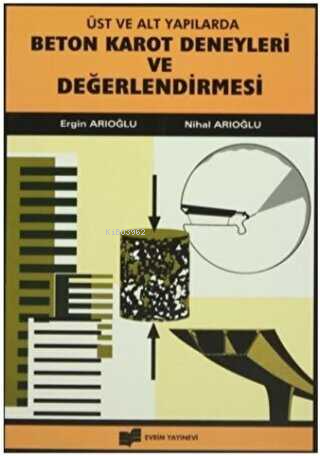 Üst ve Alt Yapılarda Beton Karot Deneyleri ve Değerlendirilmesi - Kita