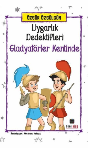 Uygarlık Dedektifleri Gladyatörler Kentinde - Kitapiks.com