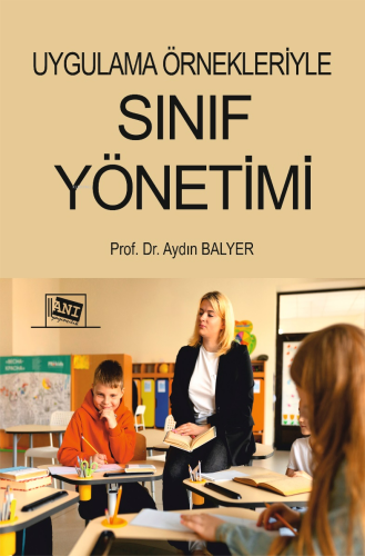 Uygulama Örnekleriyle Sınıf Yönetimi - Kitapiks.com