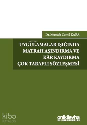 Uygulamalar Işığında Matrah Aşındırma ve Kar Kaydırma Çok Taraflı Sözl