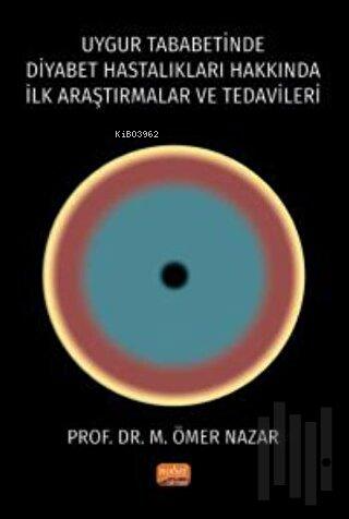 Uygur Tababetinde Diyabet Hastalıkları Hakkında İlk Araştırmalar ve Te