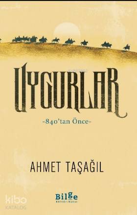 Uygurlar - 840'tan Önce - Kitapiks.com