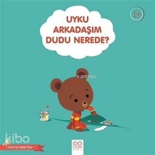 Uyku Arkadaşım Dudu Nerede? - Güzel Uyu Sağlıklı Büyü - Kitapiks.com