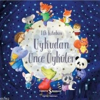 Uykudan Önce Öyküler - İlk Kitabım - Kitapiks.com