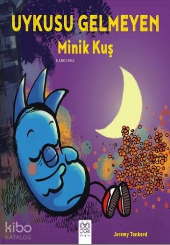 Uykusu Gelmeyen Minik Kuş - Kitapiks.com