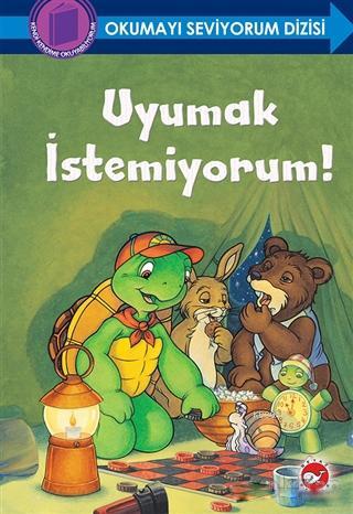 Uyumak İstemiyorum! - Okumayı Seviyorum Dizisi; Kendi Kendime Okuyabil