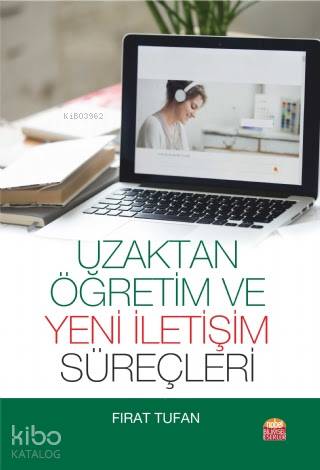 Uzaktan Öğretim ve Yeni İletişim Süreçleri - Kitapiks.com