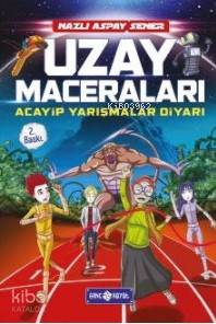 Uzay Gezginleri (Ciltli); Acayip Yarışmalar Diyarı 3 - Kitapiks.com