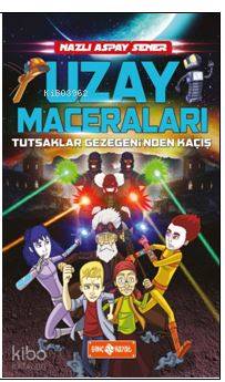 Uzay Maceraları 5 - Tutsaklar Gezegeni'nden Kaçış - Kitapiks.com