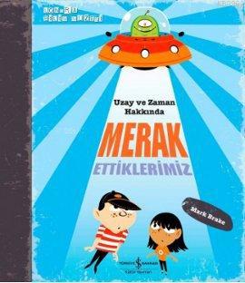 Uzay ve Zaman Hakkında Merak Ettiklerimiz; Londra Bilim Müzesi - Kitap