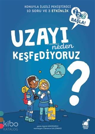 Uzayı Neden Keşfediyoruz? - 1 2 3 Başla Serisi - Kitapiks.com