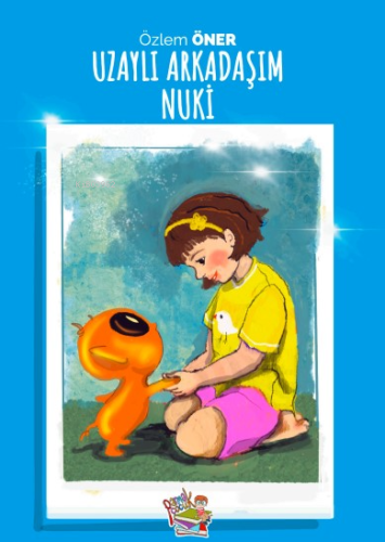 Uzaylı Arkadaşım Nuki - Kitapiks.com