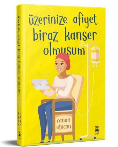 Üzerinize Afiyet Biraz Kanser Olmuşum - Kitapiks.com
