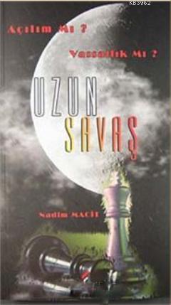 Uzun Savaş Açılım mı? Vassallık mı? - Kitapiks.com