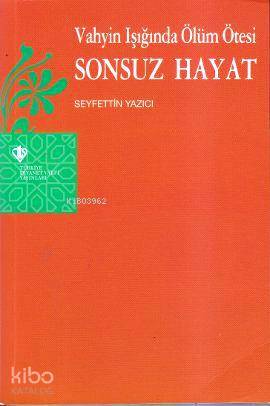 Vahyin Işığında Ölüm Ötesi Sonsuz Hayat - Kitapiks.com