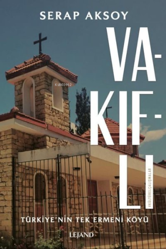 Vakıflı: Türkiye'nin Tek Ermeni Köyü - Kitapiks.com