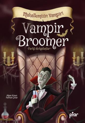 Vampir Broomer - Mahallemizin Vampiri;-Farklı Arkadaşlar- - Kitapiks.c