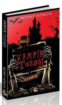 Vampir Tuzağı; Eyvah Öğrencilerim Vampir - Kitapiks.com