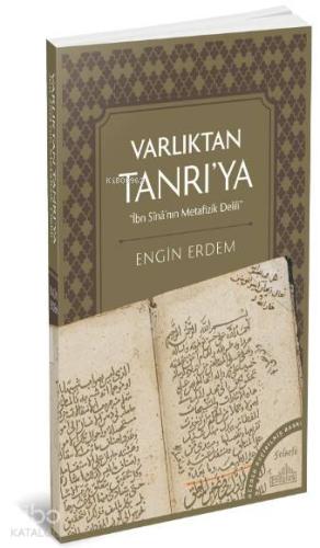 Varlıktan Tanrı'ya; İbn Sina'nın Metafizik Delili - Kitapiks.com