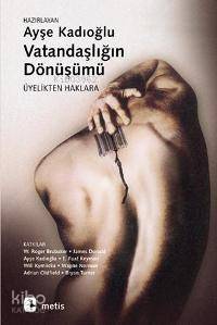 Vatandaşlığın Dönüşümü; Üyelikten Haklara - Kitapiks.com