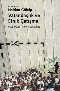 Vatandaşlık ve Etnik Çatışma; Ulus-Devletin Sorgulanması - Kitapiks.co