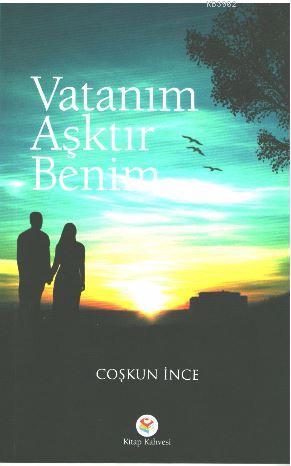 Vatanım Aşktır Benim - Kitapiks.com