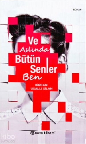 Ve Aslında Bütün Senler Ben - Kitapiks.com