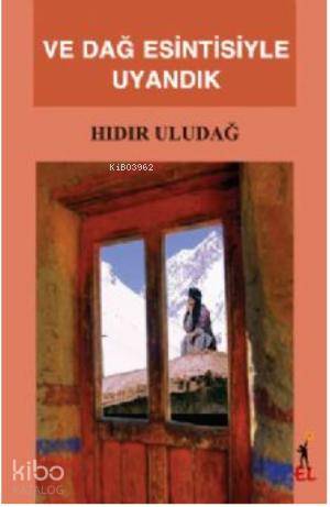 Ve Dağ Esintisiyle Uyandık - Kitapiks.com