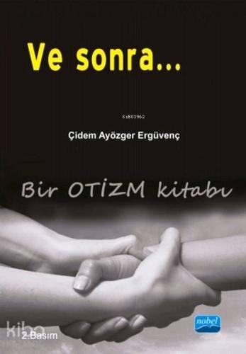 Ve Sonra...; Bir Otizm Kitabı - Kitapiks.com