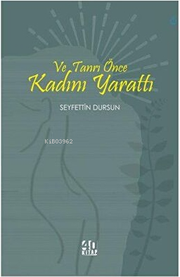 Ve Tanrı Önce Kadını Yarattı - Kitapiks.com
