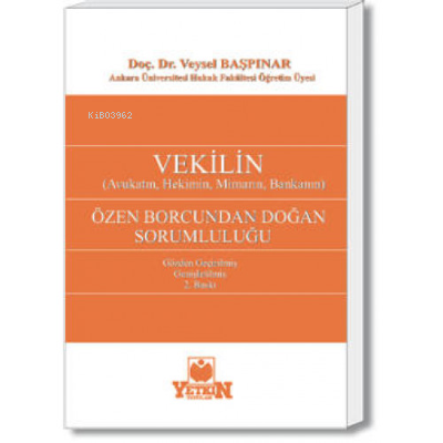 Vekilin (Avukatın, Hekimin, Mimarın, Bankaların) Özen Borcundan Doğan Sorumluluğu
