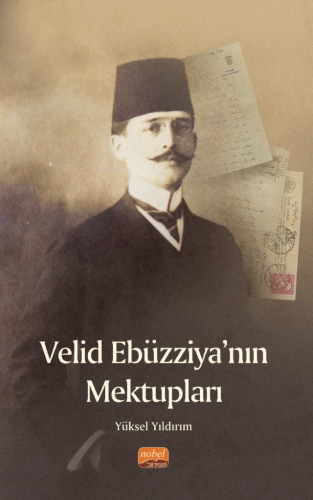 Velid Ebüzziya’nın Mektupları - Kitapiks.com