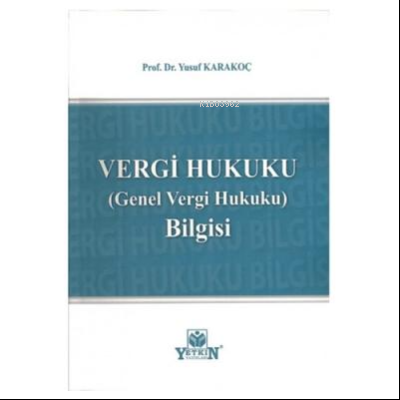 Vergi Hukuku;Genel Vergi Hukuku Bilgisi - Kitapiks.com