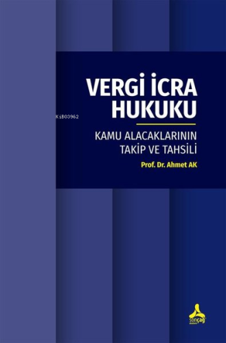 Vergi İcra Hukuku - Kamu Alacaklarının Takip ve Tahsili - Kitapiks.com
