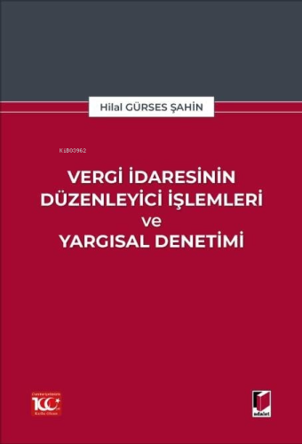 Vergi İdaresinin Düzenleyici İşlemleri ve Yargısal Denetimi - Kitapiks