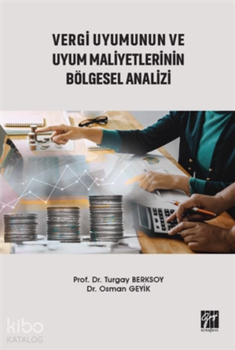 Vergi Uyumunun Ve Uyum Maliyetlerinin Bölgesel Analizi - Kitapiks.com