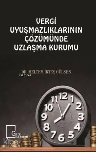 Vergi Uyuşmazlıklarının Çözümünde Uzlaşma Kurumu - Kitapiks.com