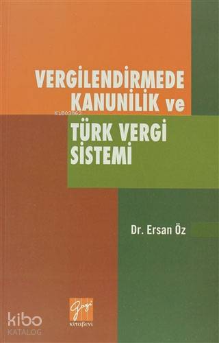 Vergilendirmede Kanunilik ve Türk Vergi Sistemi - Kitapiks.com
