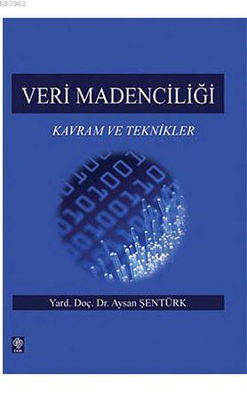 Veri Madenciliği; Kavram ve Teknikler - Kitapiks.com