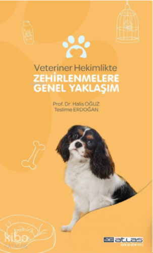 Veteriner Hekimlikte Zehirlenmelere Genel Yaklaşım - Kitapiks.com