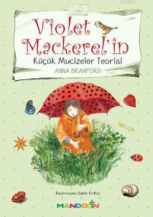 Violet Mackerel'in Küçük Mucizeler Teorisi - Kitapiks.com