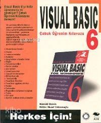 Visual Basic 6 Çabuk Öğrenim Kılavuzu; Herkes İçin! - Kitapiks.com