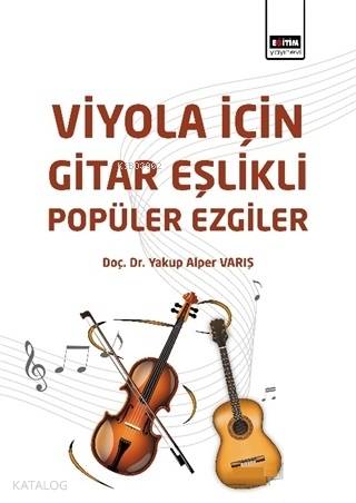 Viyola İçin Gitar Eşlikli Popüler Ezgiler - Kitapiks.com
