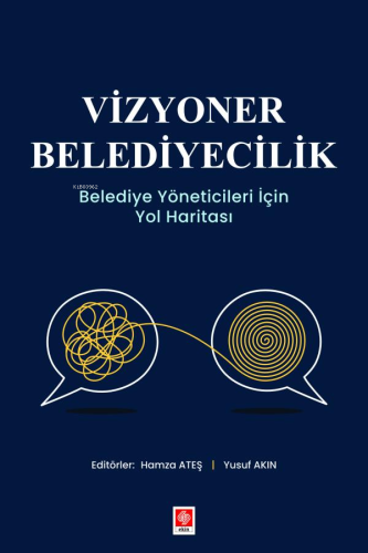 Vizyoner Belediyecilik - Belediye Yöneticileri için Yol Haritası - Kit