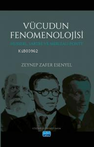 Vücudun Fenomenolijisi; Husserl, Sartre Ve Merleau-Ponty - Kitapiks.co