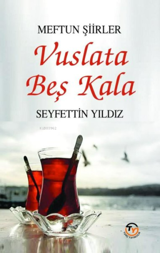 Vuslata Beş Kala;Metfun Şiirler - Kitapiks.com