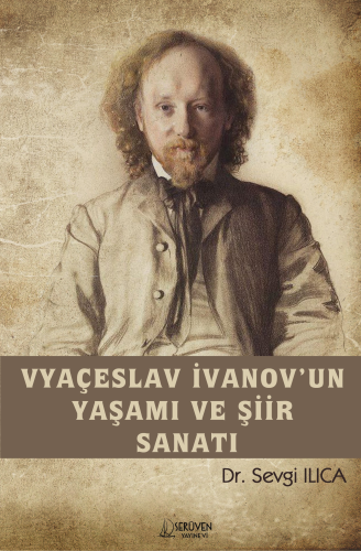 Vyaçeslav İvanov’un Yaşami Ve Şiir Sanati - Kitapiks.com