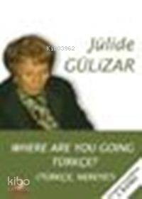 Where Are You Going Türkçe? - Kitapiks.com