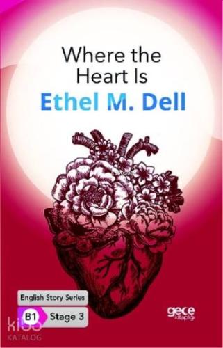 Where the Heart Is İngilizce Hikayeler B1 Stage3 - Kitapiks.com